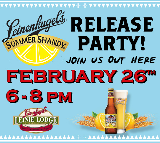 Leinie Lodge: Summer Shandy Release Party Feb 26